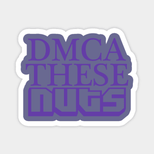 DMCA These Nuts Magnet