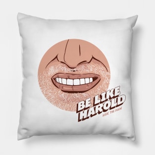 Be like Harold. Pillow