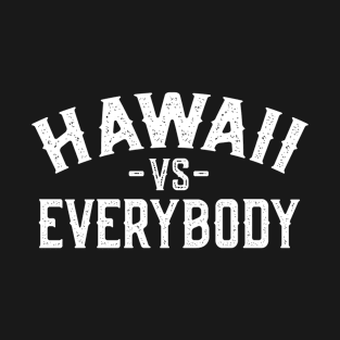 Hawaii vs Everybody T-Shirt