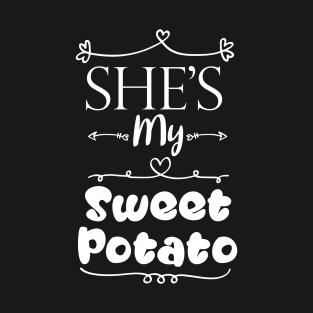 She's My Sweet Potato T-Shirt
