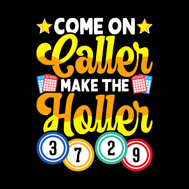 Come On Caller make The Holler T shirt For Women by Xamgi