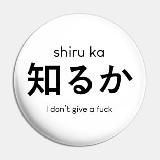 Shiru ka - Don't give a fuck Pin