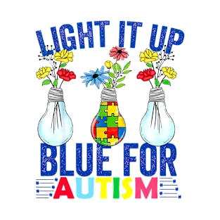 Light It Up Blue For Autism Awareness Autism Support T-Shirt