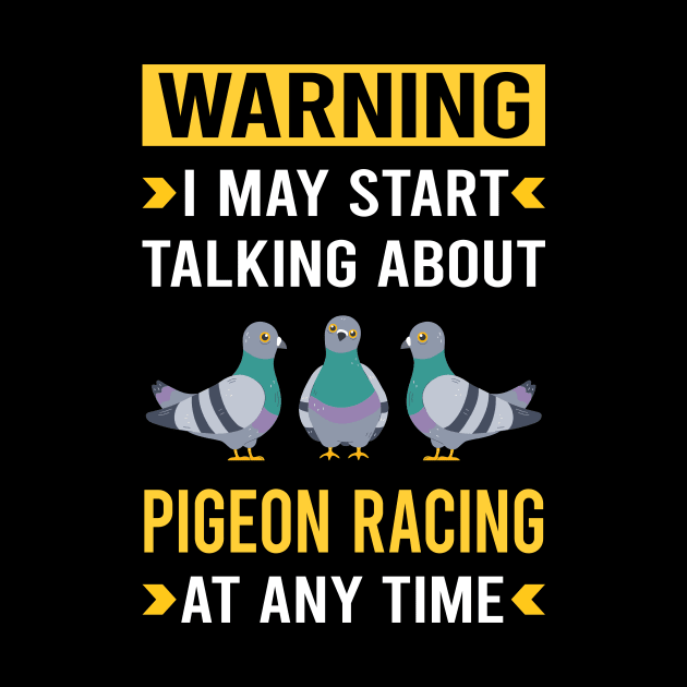 Warning Pigeon Racing Race by Good Day