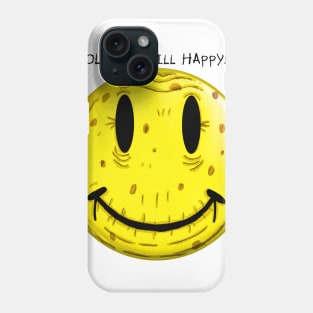 Old but Still Happy Phone Case