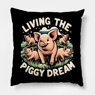 Piggy Paradise - Living the Piggy Dream Pillow