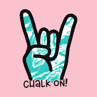 CHALK ON! T-Shirt