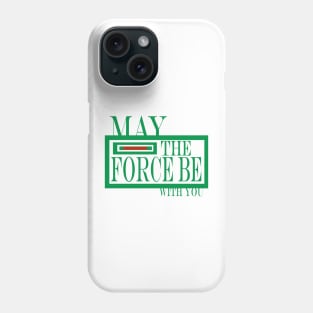 may the force be with you Phone Case