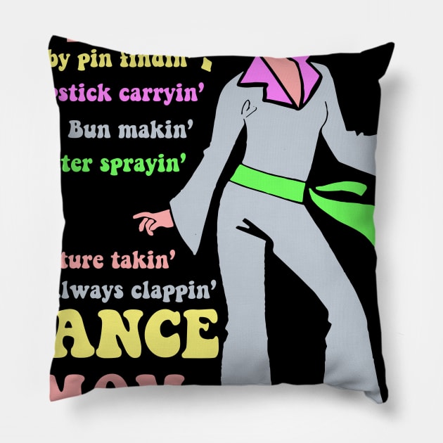 Dance Mom Dance Mother Dance Mommy Design & Gift Pillow by Schimmi