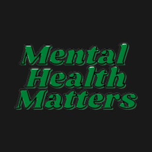 Mental Health Matters Awareness T-Shirt