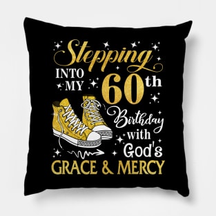 Stepping Into My 60th Birthday With God's Grace & Mercy Bday Pillow