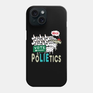 Don't Vote Polietics Phone Case