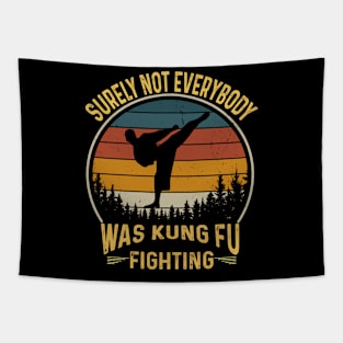 Surely Not Everybody Was Kung Fu Fighting Tapestry
