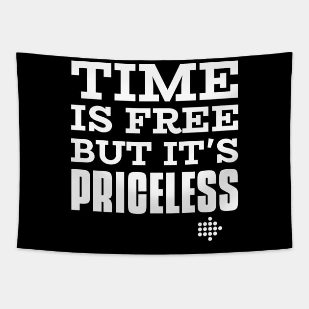 Time Is Free But It's Priceless Tapestry by Lasso Print