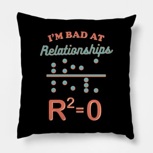 Cute I'm Bad At Relationships Math Teacher Puns Pillow