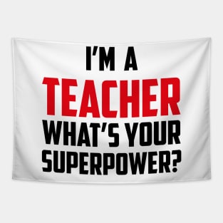 I'm a Teacher What's Your Superpower Black Tapestry