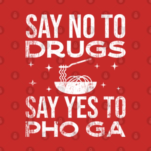 Say No To Drugs Say Yes To Pho Ga Red Ribbon Awareness by JaiStore