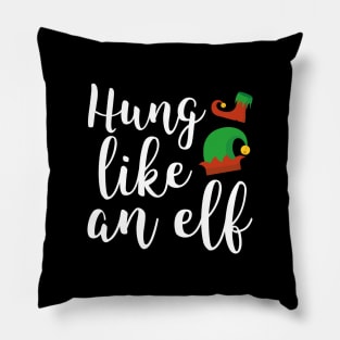 Hung Like An Elf Pillow