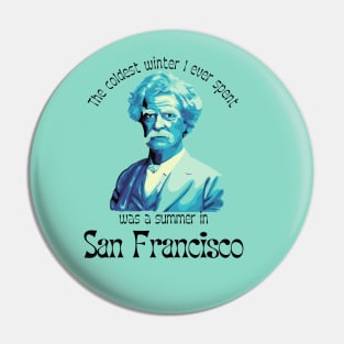 Mark Twain Portrait And San Francisco Quote Pin