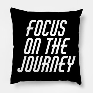 Focus On The Journey Pillow