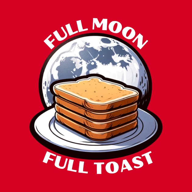 FULL MOON FULL TOAST by GP SHOP