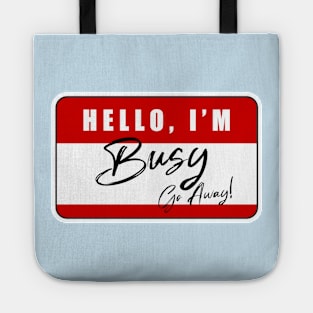 HELLO, I'M BUSY Tote