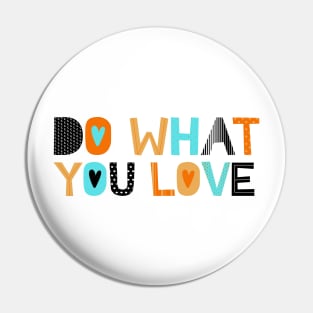 Do what you love 2 Pin