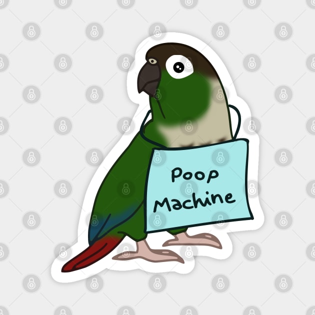 Poop Machine Green cheeked conure Magnet by FandomizedRose