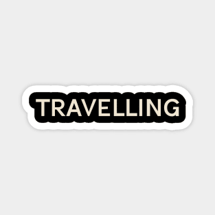 Travelling Hobbies Passions Interests Fun Things to Do Magnet