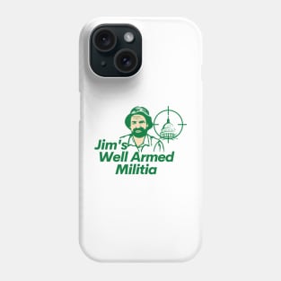 Jim's Well Armed Militia Phone Case