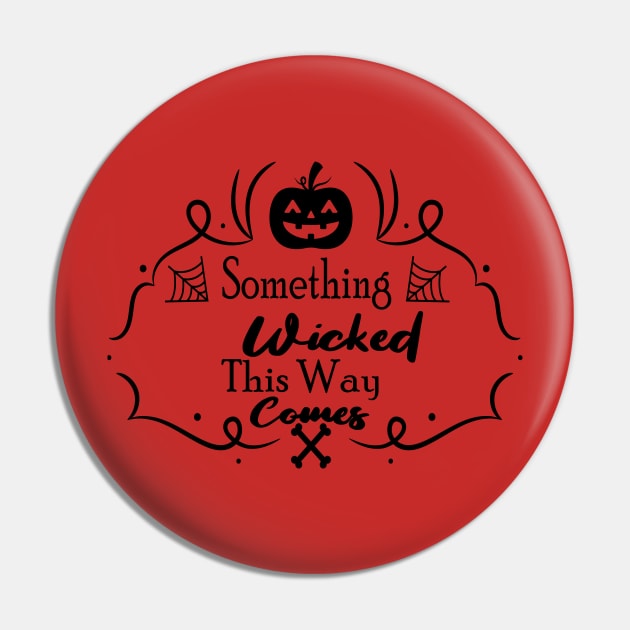 Something Wicked This Way Comes Pin by idlamine