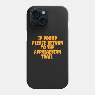 If found please return to the Appalachian trail - horror Phone Case