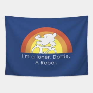 I'm A Loner Dottie, A Rebel Tapestry