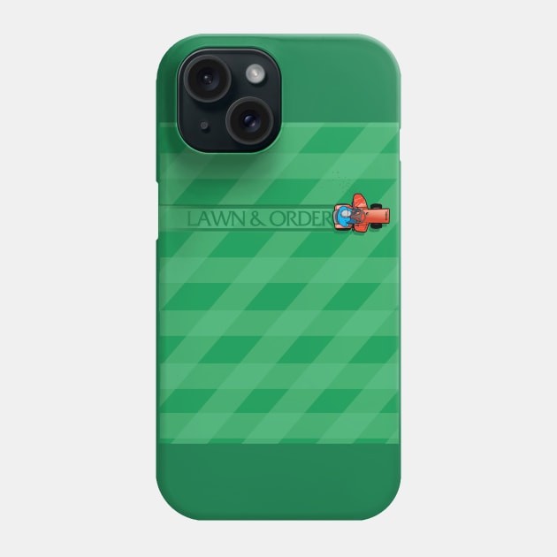 Lawn and Order T shirt Phone Case by chrayk57