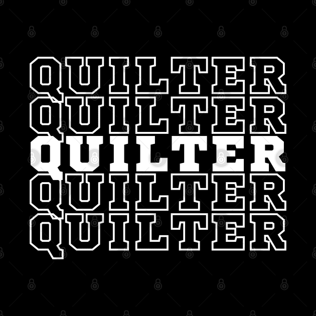 Quilter. by CityTeeDesigns