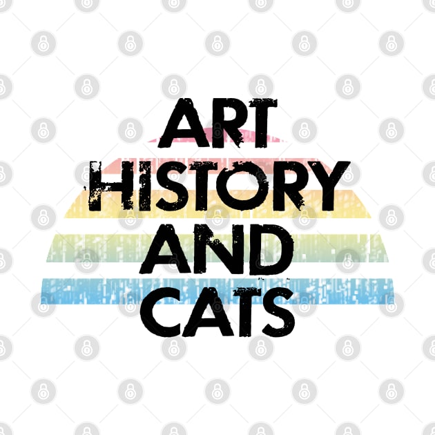 Art history and cats. Best coolest most amazing art historian ever. Funny quote. Coolest awesome passionate art lover. Gifts for cat and art lovers. Passion for art. by IvyArtistic