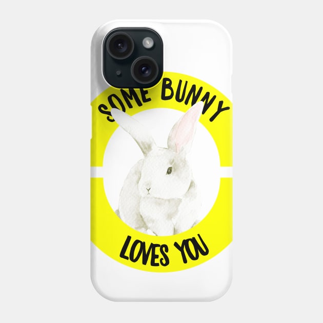 Some Bunny Loves You Lovely & Adorable Easter Sunday Holiday Rabbit Phone Case by Mumgle