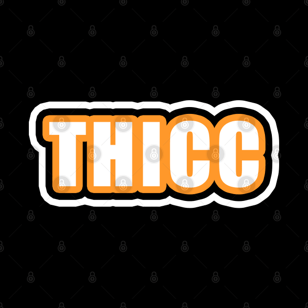 THICC by PrimalWarfare