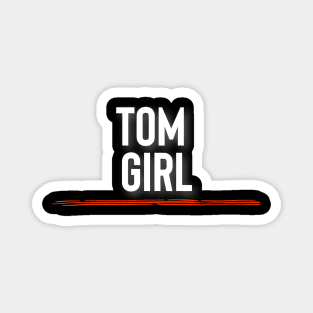 Tomgirl Magnet