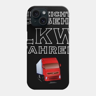 Mir reicht es ich geh lkw fahren Phone Case