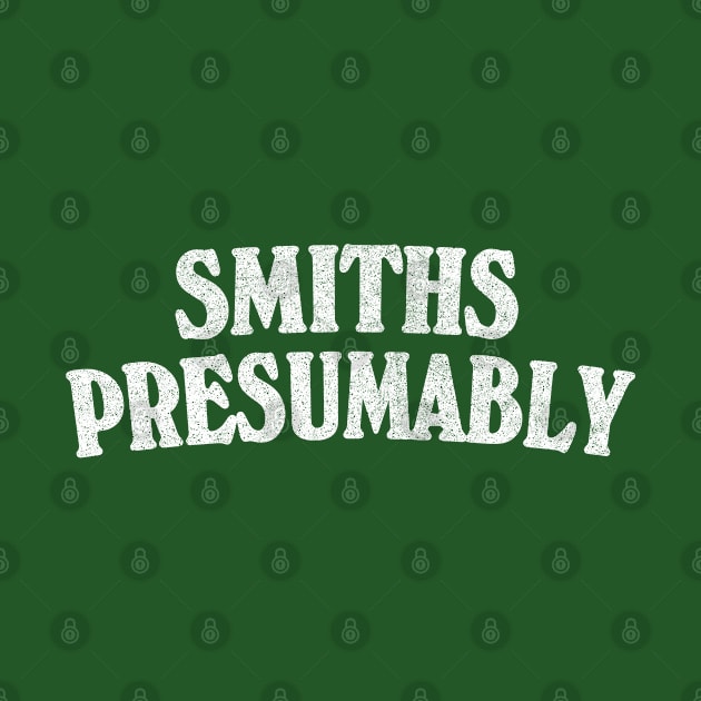 Smiths, Presumably / Obscurist Smiths Fan Design by CultOfRomance