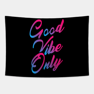 Good vibe only Tapestry