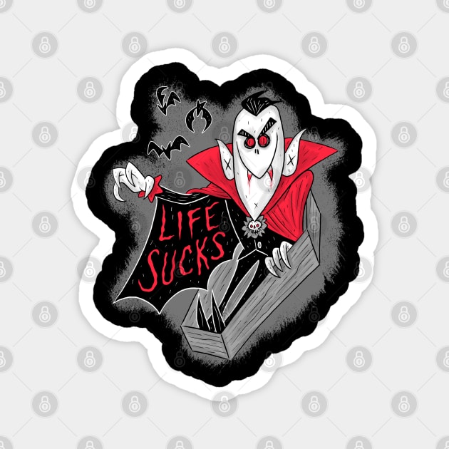 Life Sucks Magnet by chrisraimoart