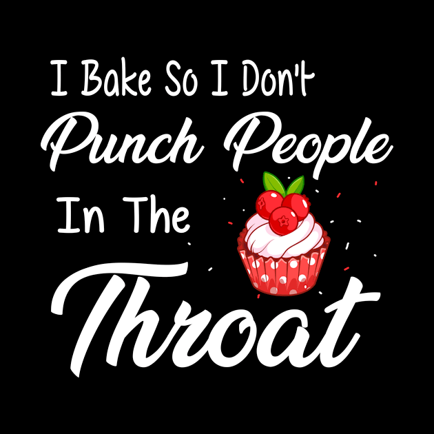 I Bake So I Don't Punch People In The Throat Cupcake by Ortizhw