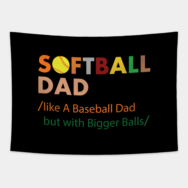 Softball dad like a baseball dad but with bigger balls Tapestry by Madelyn_Frere