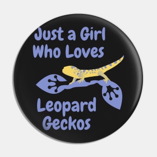 Just a Girl Who Loves Leopard Geckos T-Shirt, Funny Cute Gecko Pet Gift, Wildlife Lizard Lover Birthday Party Present, Zoo Studying Reptiles Pin