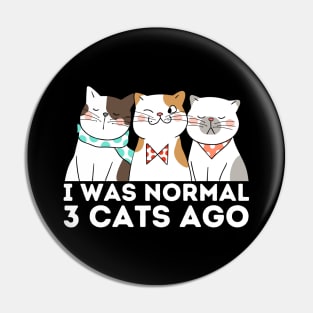 I was normal 3 cats ago Pin