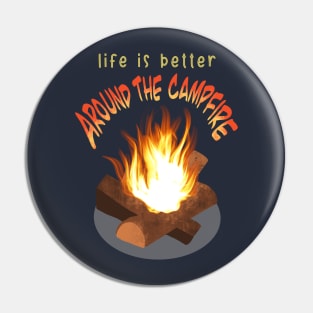 Life is Better Around the Campfire Pin