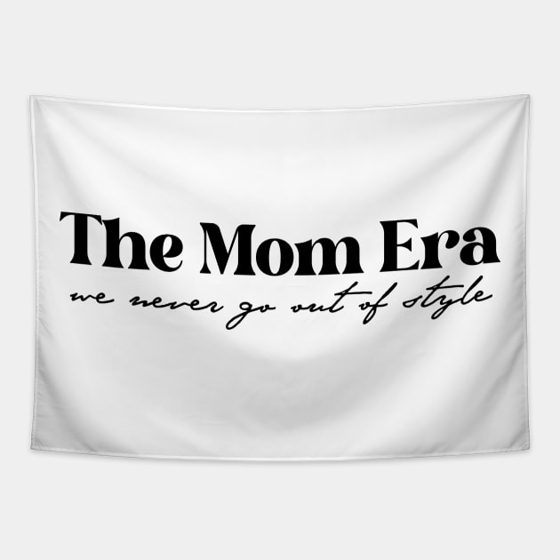 The Original Mom Era Thisrt, Never Go Out Of Style, Gift for Mom, Mother's Day Gift, Shirt For New Mom Tapestry by Y2KERA