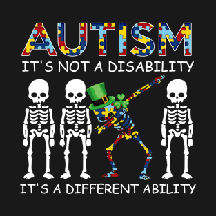 Autism It's Not A Disability It's A Differemt Ability Skeleton Dabbing T-Shirt